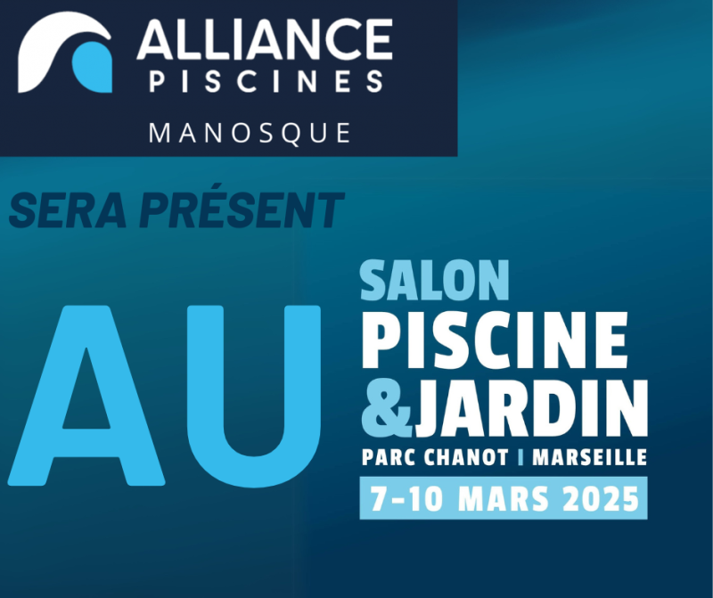 Date Salon Piscine et Jardin à Marseille du 7 au 10 mars 2025 retrouver votre spécialiste de la piscine coque polyester Alliance Piscine Manosque présent à la foire de Marseille du 7 au 10 Mars 2025