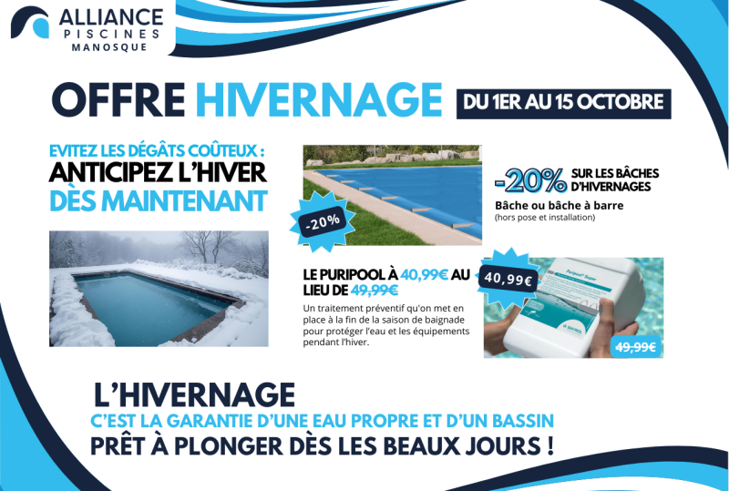 Alliance Piscines Manosque : Offre Choc Hivernage du 1er au 15 octobre – Sécurité et Économies dans le 04 et le 05 !